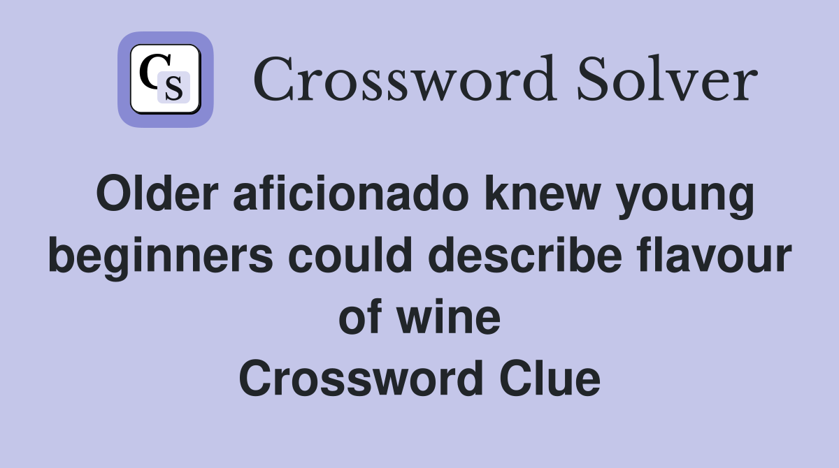 Older aficionado knew young beginners could describe flavour of wine